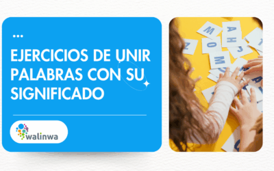 Ejercicios de unir palabras con su significado: una forma sencilla y eficaz de trabajar el vocabulario