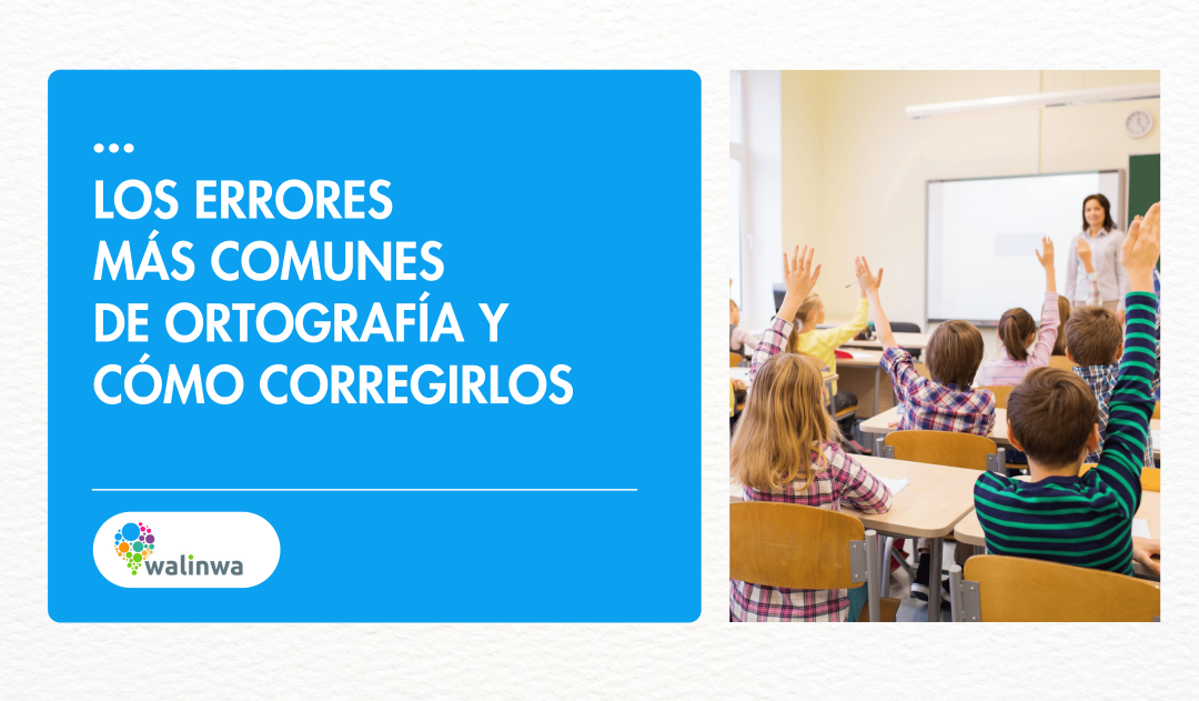 Los errores más comunes de ortografía y cómo corregirlos