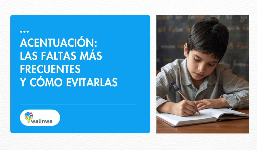 Acentuación: las faltas más frecuentes y cómo evitarlas
